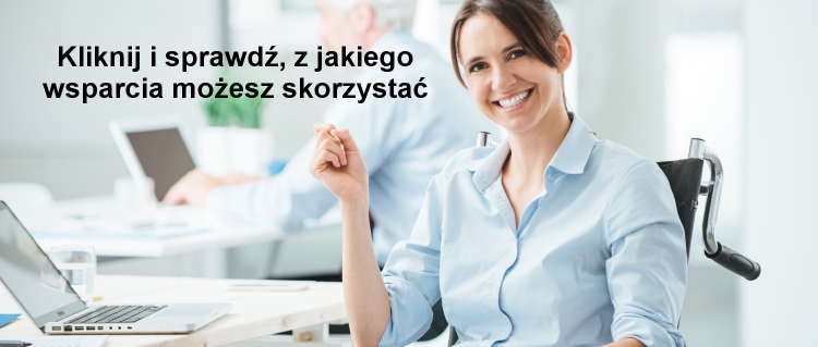 Kliknij i sprawdź, z jakiego wsparcia możesz skorzystać